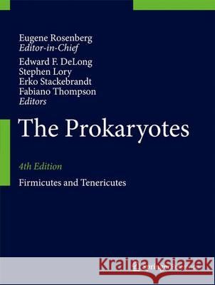 The Prokaryotes: Firmicutes and Tenericutes Edward F. DeLong Stephen Lory Erko Stackebrandt 9783642301193 Springer