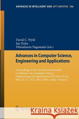 Advances in Computer Science, Engineering & Applications: Proceedings of the Second International Conference on Computer Science, Engineering and Applications (ICCSEA 2012), May 25-27, 2012, New Delhi David C. Wyld, Jan Zizka, Dhinaharan Nagamalai 9783642301568 Springer-Verlag Berlin and Heidelberg GmbH & 