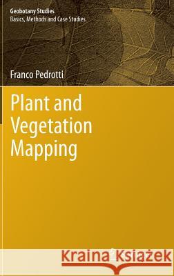 Plant and Vegetation Mapping Franco Pedrotti 9783642302343 Springer