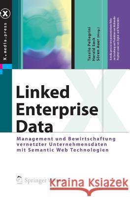 Linked Enterprise Data: Management Und Bewirtschaftung Vernetzter Unternehmensdaten Mit Semantic Web Technologien Pellegrini, Tassilo 9783642302732