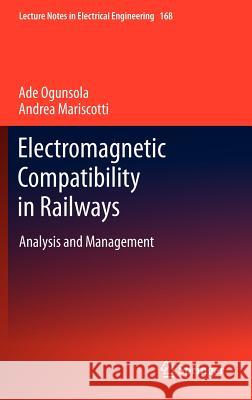Electromagnetic Compatibility in Railways: Analysis and Management Ogunsola, Ade 9783642302800 Springer
