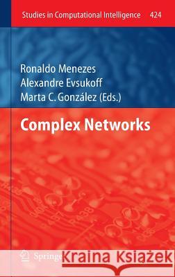 Complex Networks Alexandre Evsukoff Marta C. Gon Ronaldo Menezes 9783642302862 Springer