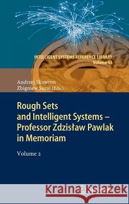 Rough Sets and Intelligent Systems - Professor Zdzisław Pawlak in Memoriam: Volume 2 Andrzej Skowron, Zbigniew Suraj 9783642303401 Springer-Verlag Berlin and Heidelberg GmbH & 