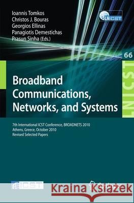 Broadband Communications, Networks and Systems: 7th International Icst Conference, Broadnets 2010, Athens, Greece, October 25-27, 2010, Revised Select Tomkos, Ioannis 9783642303753 Springer