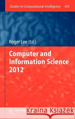 Computer and Information Science 2012 Roger Lee 9783642304538 Springer