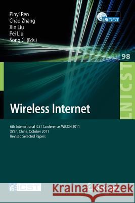 Wireless Internet: 6th International Icst Conference, Wicon 2011, Xi'an, China, October 19-21, 2011, Revised Selected Papers Ren, Pinyi 9783642304927 Springer