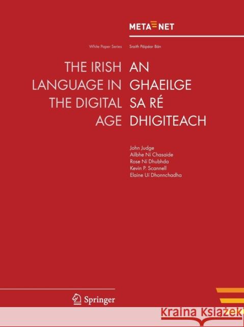 The Irish Language in the Digital Age Georg Rehm Hans Uszkoreit 9783642305573