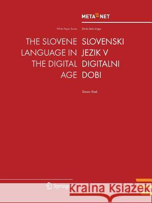 The Slovene Language in the Digital Age Georg Rehm Hans Uszkoreit 9783642306358