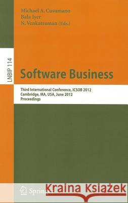 Software Business: Third International Conference, Icsob 2012, Cambridge, Ma, Usa, June 18-20, 2012, Proceedings Cusumano, Michael A. 9783642307454 Springer