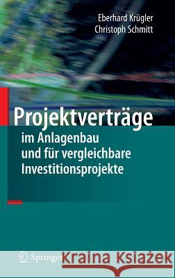 Projektverträge Im Anlagenbau Und Für Vergleichbare Investitionsprojekte Krügler, Eberhard 9783642307904 Springer