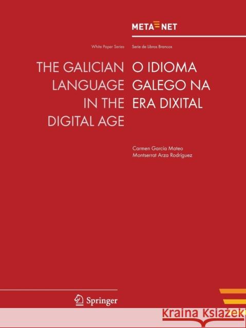 The Galician Language in the Digital Age Georg Rehm Hans Uszkoreit 9783642307980 Springer