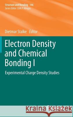 Electron Density and Chemical Bonding I: Experimental Charge Density Studies Stalke, Dietmar 9783642308017 Springer