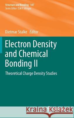 Electron Density and Chemical Bonding II: Theoretical Charge Density Studies Dietmar Stalke 9783642308079 Springer-Verlag Berlin and Heidelberg GmbH & 