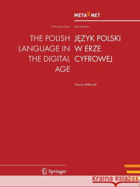 The Polish Language in the Digital Age Georg Rehm, Hans Uszkoreit 9783642308109 Springer-Verlag Berlin and Heidelberg GmbH & 