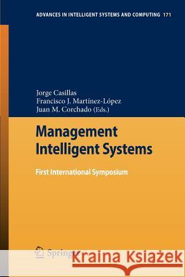 Management Intelligent Systems: First International Symposium Casillas, Jorge 9783642308635 Springer