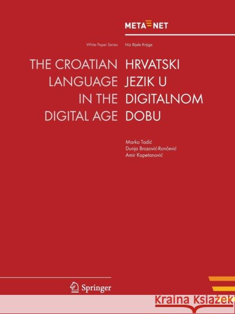 The Croatian Language in the Digital Age Georg Rehm Hans Uszkoreit 9783642308819 Springer