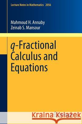 Q-Fractional Calculus and Equations Annaby, Mahmoud H. 9783642308970 Springer