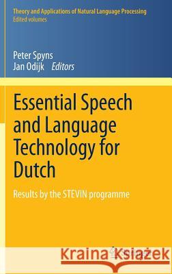 Essential Speech and Language Technology for Dutch: Results by the Stevin-Programme Spyns, Peter 9783642309090 Springer
