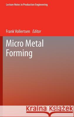 Micro Metal Forming Frank Vollertsen 9783642309151 Springer