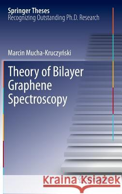 Theory of Bilayer Graphene Spectroscopy Marcin Mucha-Kruczyński 9783642309359 Springer-Verlag Berlin and Heidelberg GmbH & 