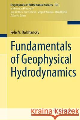 Fundamentals of Geophysical Hydrodynamics Dolzhansky, F.V.|||Gledzer, Evgenij B.|||Gledzer, Aleksej E. 9783642310331 Springer, Berlin