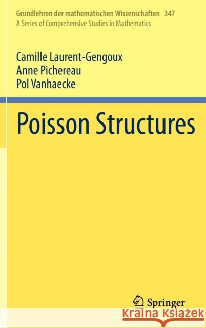 Poisson Structures Camille Laurent-Gengoux, Anne Pichereau, Pol Vanhaecke 9783642310898 Springer-Verlag Berlin and Heidelberg GmbH & 