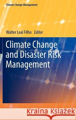 Climate Change and Disaster Risk Management Walter Lea 9783642311093 Springer