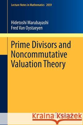 Prime Divisors and Noncommutative Valuation Theory Hidetoshi Marubayashi, Fred Van Oystaeyen 9783642311512 Springer-Verlag Berlin and Heidelberg GmbH & 