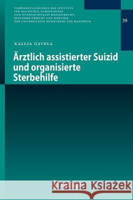 Ärztlich Assistierter Suizid Und Organisierte Sterbehilfe Gavela, Kallia 9783642311727 Springer