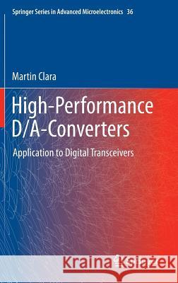 High-Performance D/A-Converters: Application to Digital Transceivers Clara, Martin 9783642312281 Springer