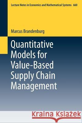 Quantitative Models for Value-Based Supply Chain Management Marcus Brandenburg 9783642313035