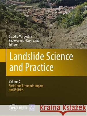 Landslide Science and Practice: Volume 7: Social and Economic Impact and Policies Margottini, Claudio 9783642313127 Springer