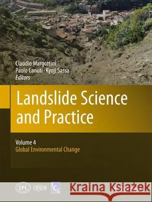 Landslide Science and Practice: Volume 4: Global Environmental Change Margottini, Claudio 9783642313363 Springer