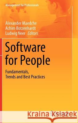 Software for People: Fundamentals, Trends and Best Practices Alexander Maedche, Achim Botzenhardt, Ludwig Neer 9783642313707 Springer-Verlag Berlin and Heidelberg GmbH & 