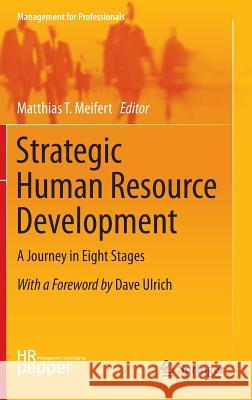 Strategic Human Resource Development: A Journey in Eight Stages Meifert, Matthias T. 9783642314728 Springer