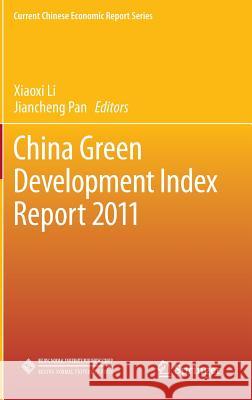 China Green Development Index Report 2011 Beijing Normal University Southwestern U O National Bureau O 9783642315961 Springer