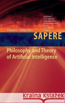 Philosophy and Theory of Artificial Intelligence Vincent C. Müller 9783642316739 Springer-Verlag Berlin and Heidelberg GmbH & 