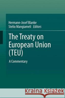 The Treaty on European Union (Teu): A Commentary Blanke, Hermann-Josef 9783642317057