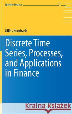 Discrete Time Series, Processes, and Applications in Finance Gilles Zumbach 9783642317415 Springer-Verlag Berlin and Heidelberg GmbH & 