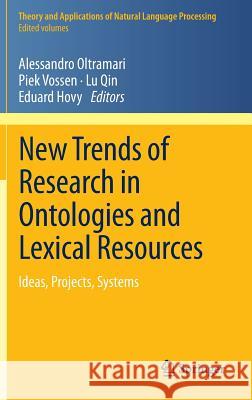 New Trends of Research in Ontologies and Lexical Resources: Ideas, Projects, Systems Oltramari, Alessandro 9783642317811 Springer