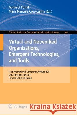 Virtual and Networked Organizations, Emergent Technologies and Tools: First International Conference, Vinorg 2011, Ofir, Portugal, July 6-8, 2011. Rev Putnik, Goran D. 9783642317996 Springer