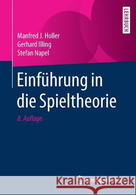 Einführung in Die Spieltheorie Holler, Manfred J. 9783642319624 Springer Gabler