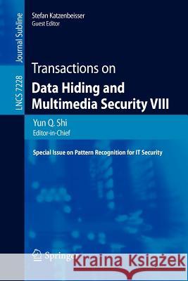 Transactions on Data Hiding and Multimedia Security VIII Yun Q. Shi 9783642319709 Springer-Verlag Berlin and Heidelberg GmbH & 