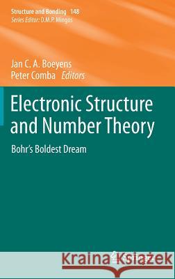 Electronic Structure and Number Theory: Bohr's Boldest Dream Boeyens, Jan C. a. 9783642319761 Springer