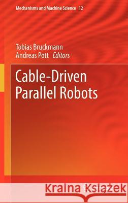 Cable-Driven Parallel Robots Tobias Bruckmann Andreas Pott 9783642319877 Springer