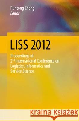 Liss 2012: Proceedings of 2nd International Conference on Logistics, Informatics and Service Science Zhang, Zhenji 9783642320538 Springer