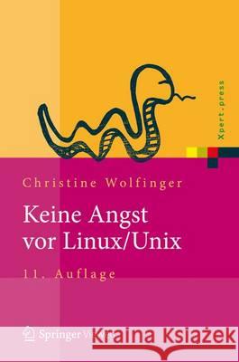 Keine Angst VOR Linux/Unix: Ein Lehrbuch Für Linux- Und Unix-Anwender Wolfinger, Christine 9783642320781 Springer
