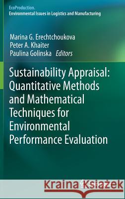 Sustainability Appraisal: Quantitative Methods and Mathematical Techniques for Environmental Performance Evaluation Marina G Erechtchoukova 9783642320804 Springer, Berlin