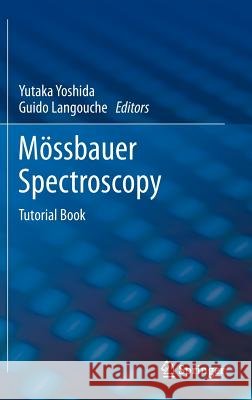 Mössbauer Spectroscopy: Tutorial Book Yoshida, Yutaka 9783642322198