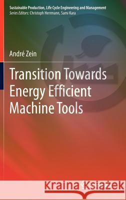 Transition Towards Energy Efficient Machine Tools Andr Zein 9783642322464